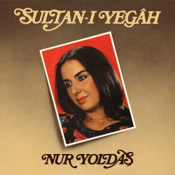 Nur Yoldaş: Sultan-ı Yegah (Kırmızı Plak) / Plak